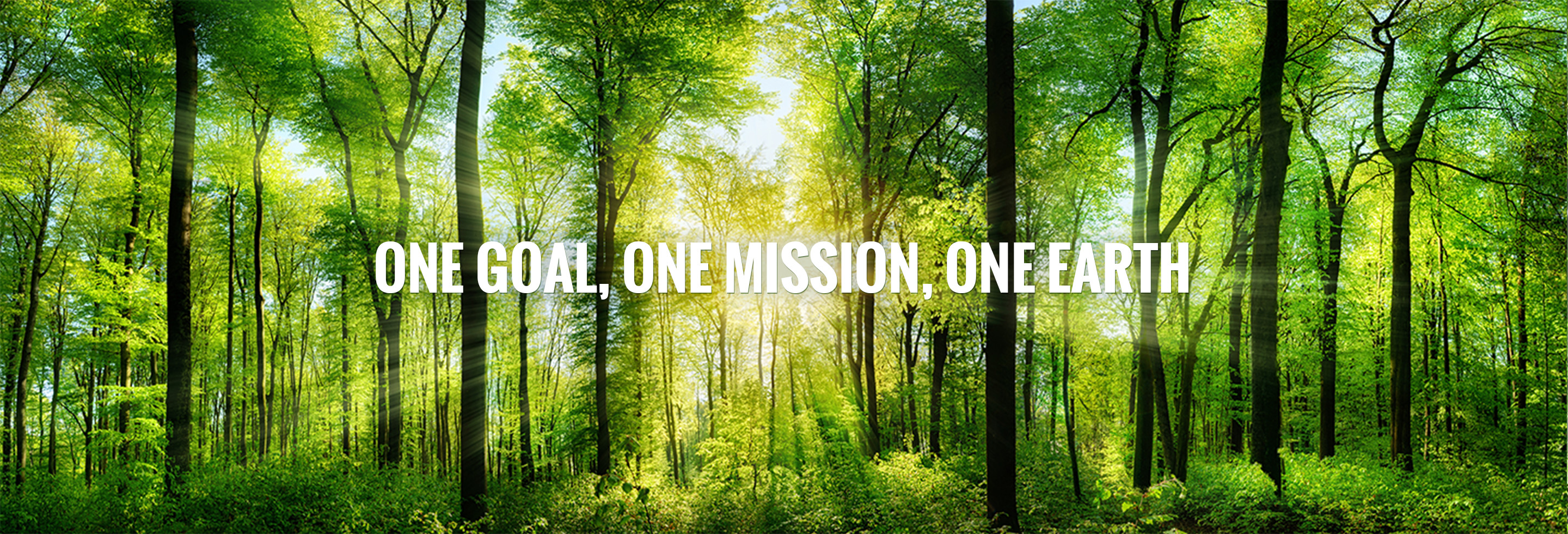 ONE GOAL, ONE MISSION,  ONE EARTH